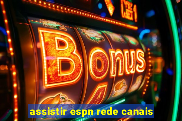 assistir espn rede canais